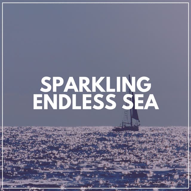 Sparkling Endless Sea - Relaxing Sea Sounds
