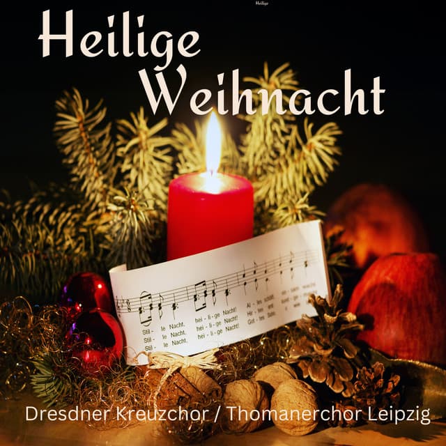 Heilige Weihnacht - Dresdner Kreuzchor