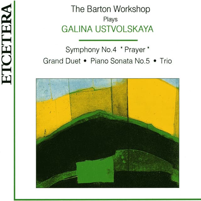 The Barton Workshop plays Galina Ustvolskaya - Galina Ustvolskaya