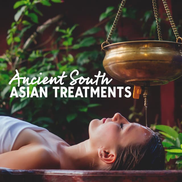 Ancient South Asian Treatments: Ayurvedic Therapy for Body & Soul, Hindu Massage, Stress Release, Deep Harmony - Calm Down Relief Sounds