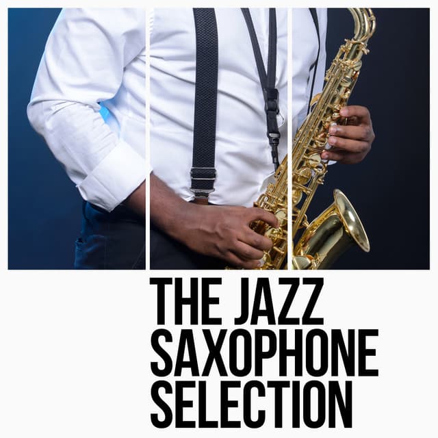 The Jazz Saxophone Selection - Jazz Saxophone