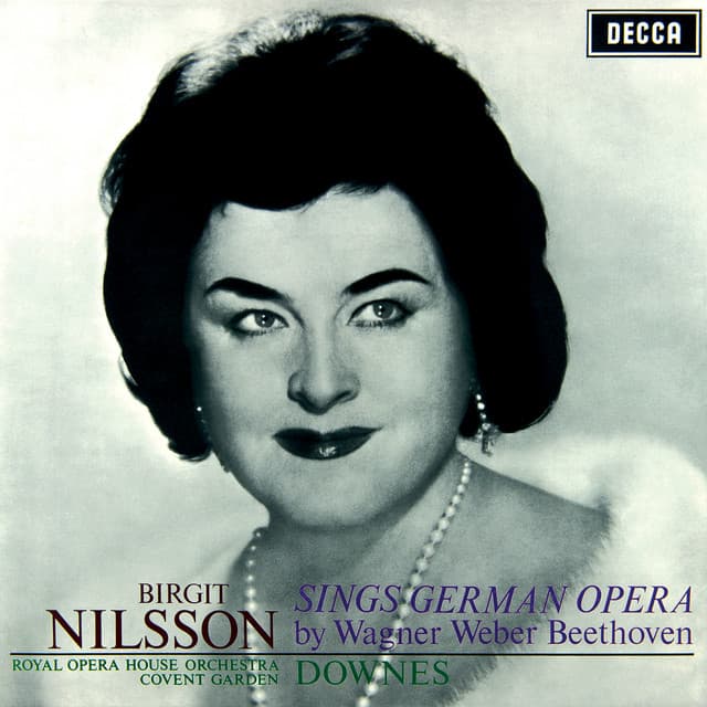 Birgit Nilsson sings German Opera - Arias by Wagner, Weber & Beethoven - Birgit Nilsson