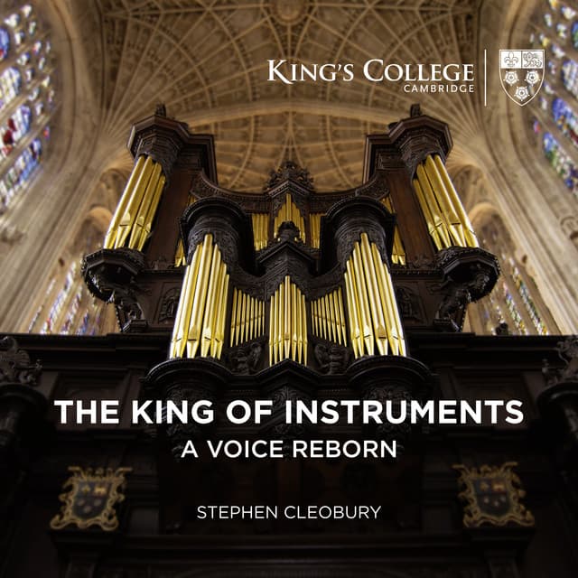 The King of Instruments: A Voice Reborn - Stephen Cleobury
