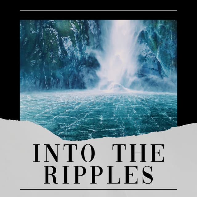 Into the Ripples - Water Soundscapes