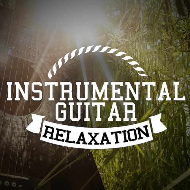 Instrumental Guitar Relaxation - Instrumental Songs Music