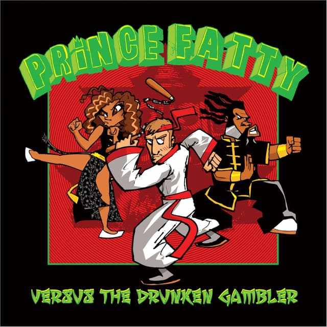 Prince Fatty Versus the Drunken Gambler - Prince Fatty