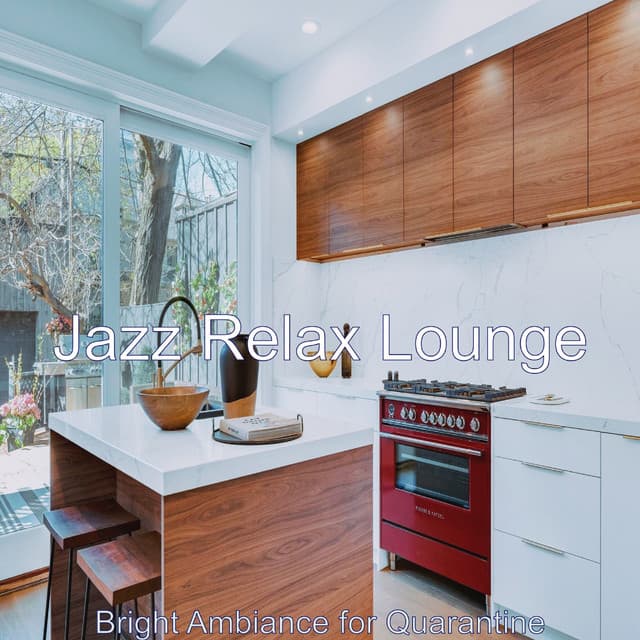 Bright Ambiance for Quarantine - Jazz Relax Lounge