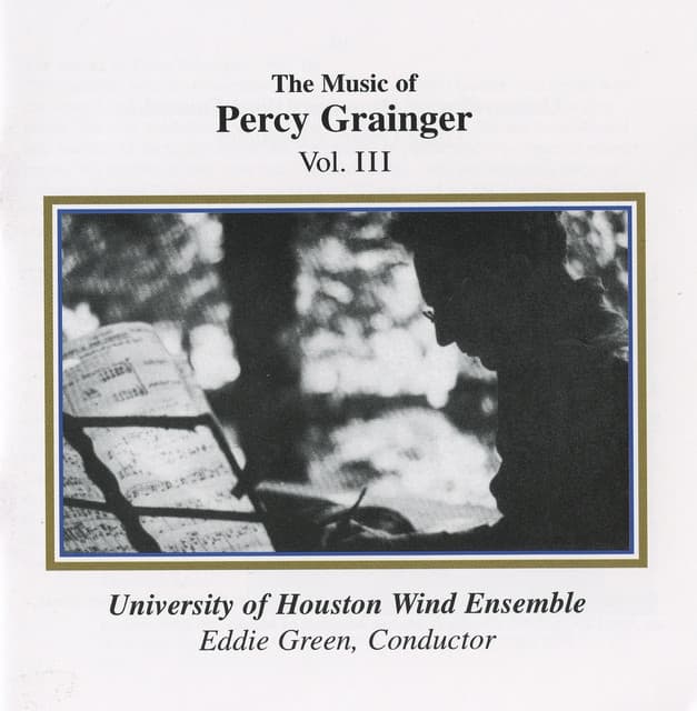 Grainger: The Music of Percy Grainger, Vol. III - Percy Grainger