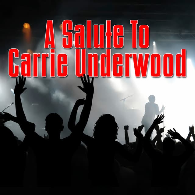 A Salute To Carrie Underwood - Country Hit Superstars