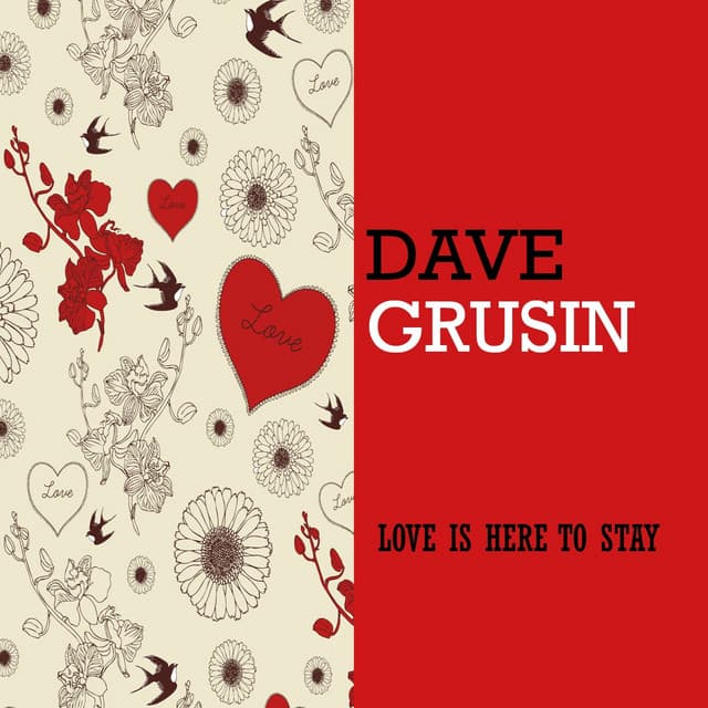 Love Is Here To Stay - Dave Grusin
