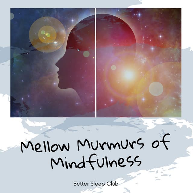 Mellow Murmurs of Mindfulness - Better Sleep Club