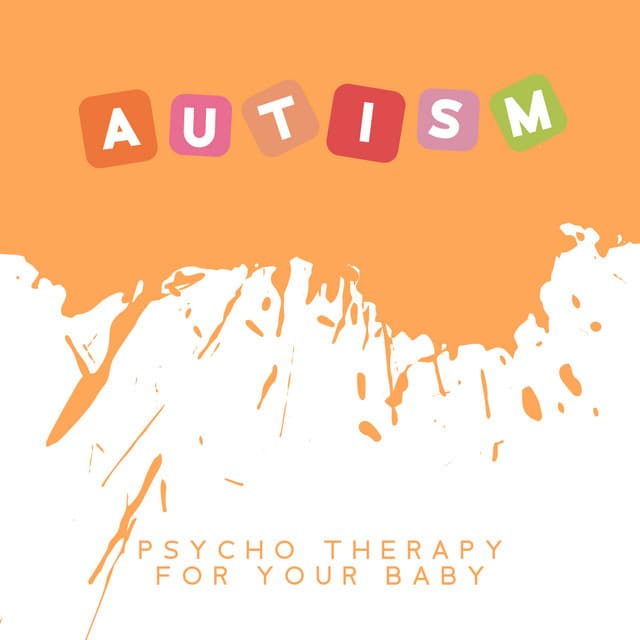 Autism: Psycho Therapy for Your Baby - Sonia White