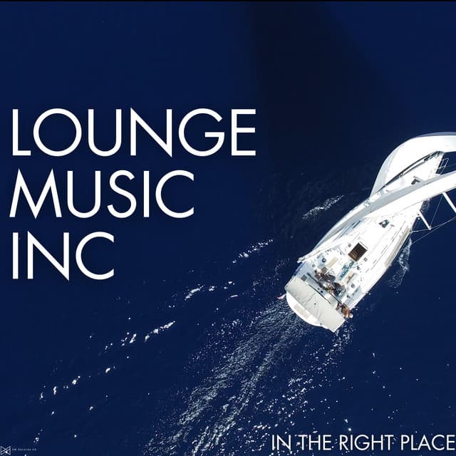 In The Right Place - Lounge Music Inc