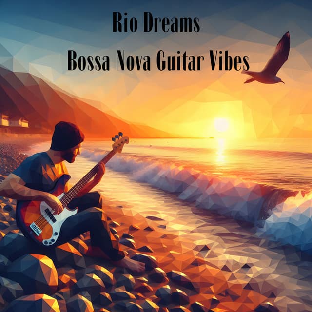 Rio Dreams: Bossa Nova Guitar Vibes, Perfect Soundtrack for a Jazz-Inspired Life - Bossa Cafe en Ibiza