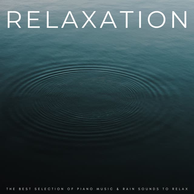 Relaxation: The Best Selection Of Piano Music & Rain Sounds To Relax - Classic Jazz Chill