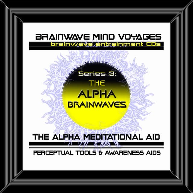 BMV Series 3 - Alpha Brainwaves - Brainwave Training Aid - Brainwave Mind Voyages