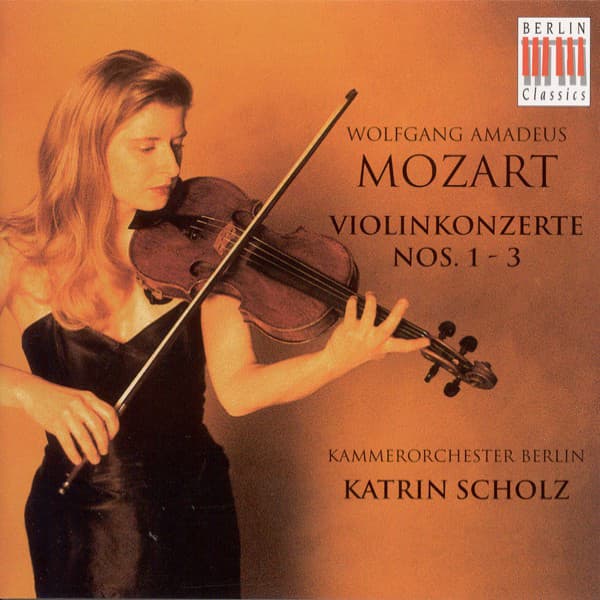 Wolfgang Amadeus Mozart: Violin Concertos Nos. 1, 2 and 3 - Wolfgang Amadeus Mozart