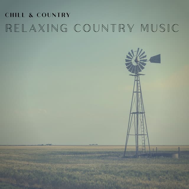 Relaxing Country Music - Chill & Country