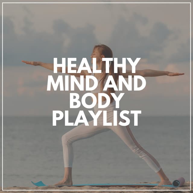 Healthy Mind and Body Playlist - Yoga Music Yoga