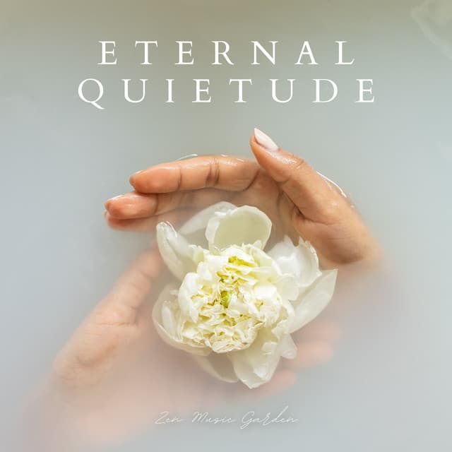 Eternal Quietude: Spa Relaxation - Zen Music Garden