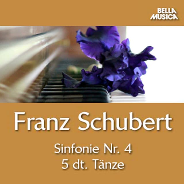 Schubert: Symphonie No. 4 - Fünf deutsche Tänze - Franz Schubert