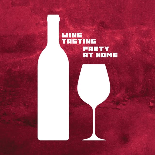 Wine Tasting Party at Home: Music for Friendly and Family Gatherings over Wine - Jazz Piano Bar Academy