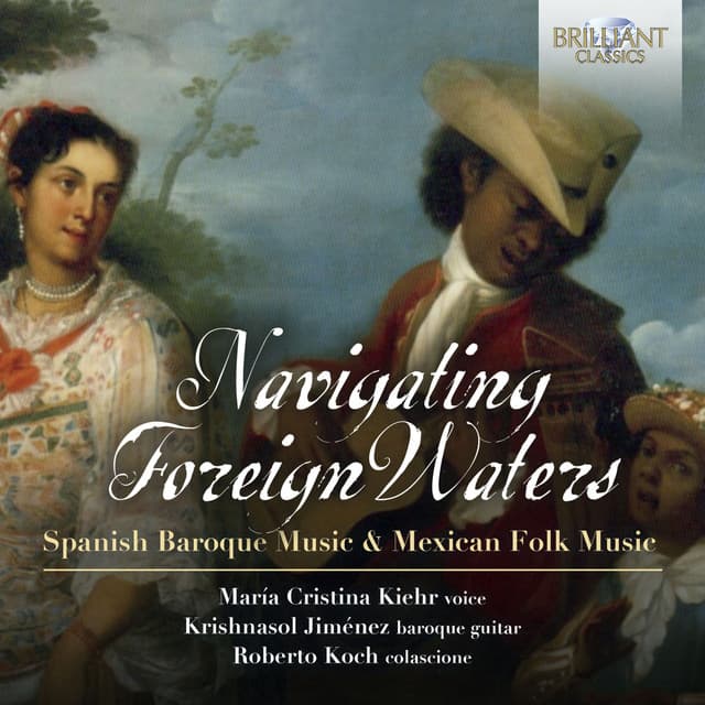Navigating Foreign Waters: Spanish Baroque Music & Mexican Folk Music - Santiago De Murcia