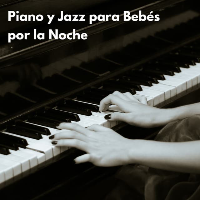 Piano Y Jazz Para Bebés Por La Noche - Musica de Piano Clásicos