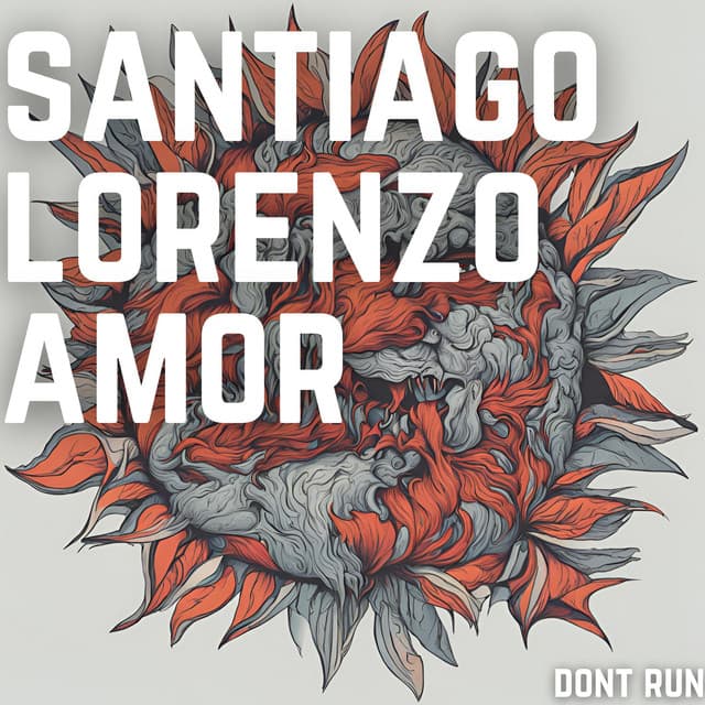 Dont Run - Santiago Lorenzo Amor