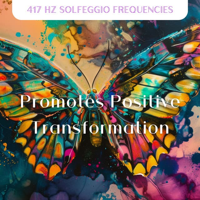 Promotes Positive Transformation - 417 Hz Solfeggio Frequencies