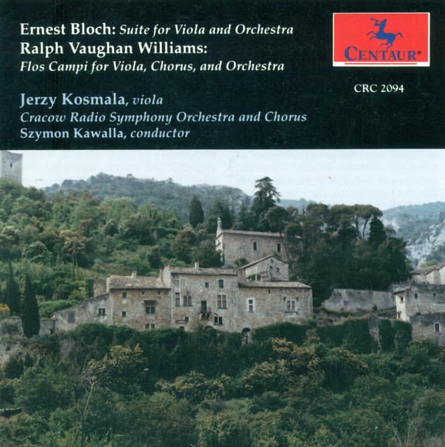 Bloch: Suite for Viola and Orchestra - Vaughan Williams: Flos Campi - Ernest Bloch