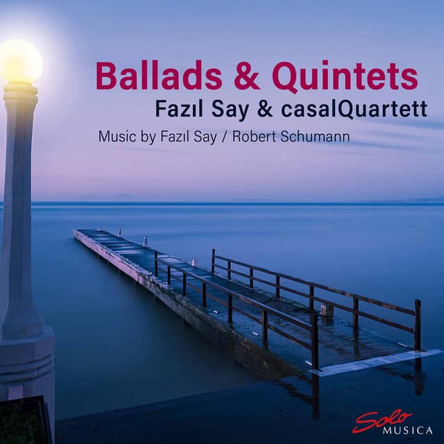 Ballads & Quintets - Fazıl Say