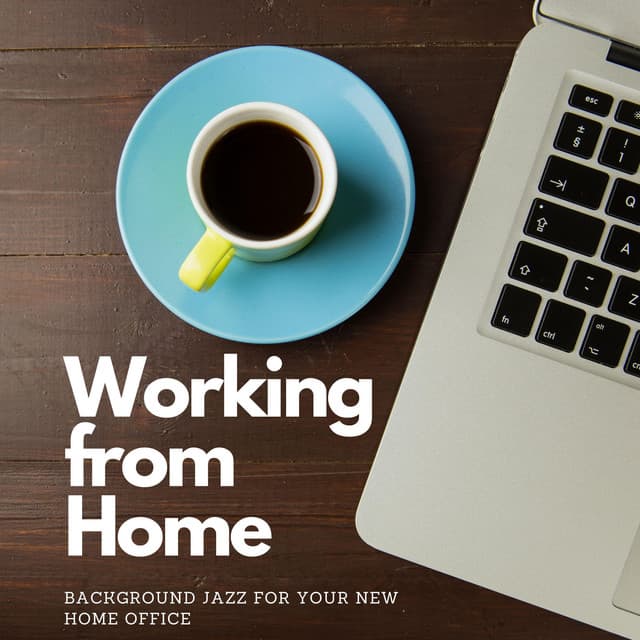 Working from Home - Background Jazz for your New Home Office - Coffeehouse Quartet