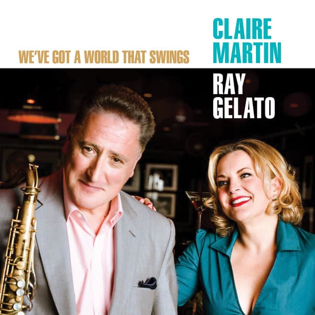 We've Got a World That Swings - Claire Martin