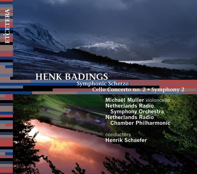 Badings: Symphonic Scherzo - Cello Concerto No. 2 - Symphony 2 - Henk Badings