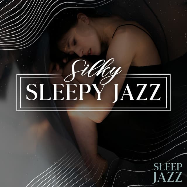 Silky Sleepy Jazz - Sleep Jazz