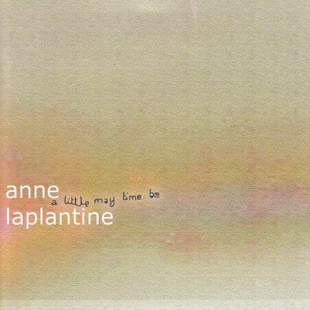 A Little May Time Be - Anne Laplantine