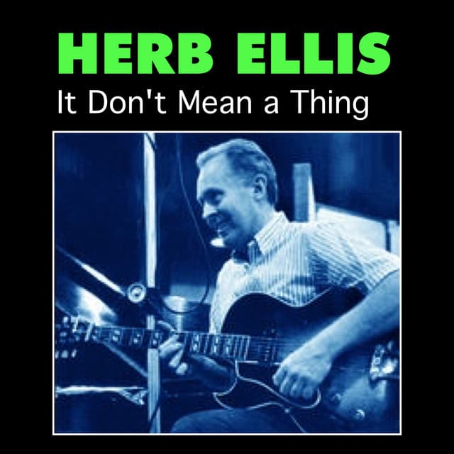 It Don't Mean a Thing - Herb Ellis