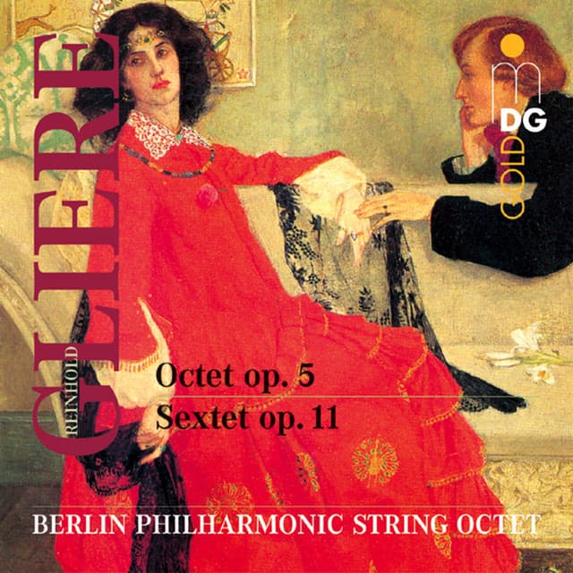 Glière: Octet, Op. 5 & Sextet, Op. 11 - Reinhold Glière
