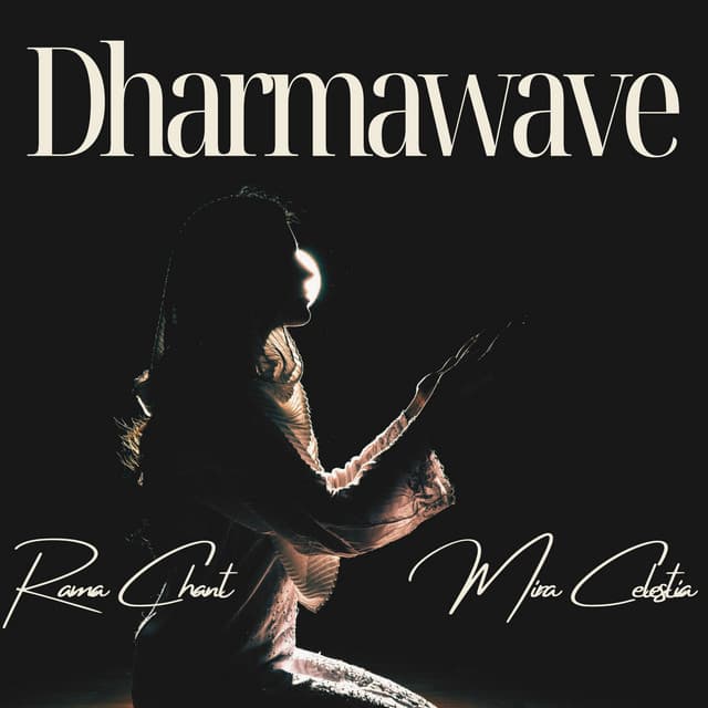 Dharmawave: In the Arms of Silence - Rama Chant