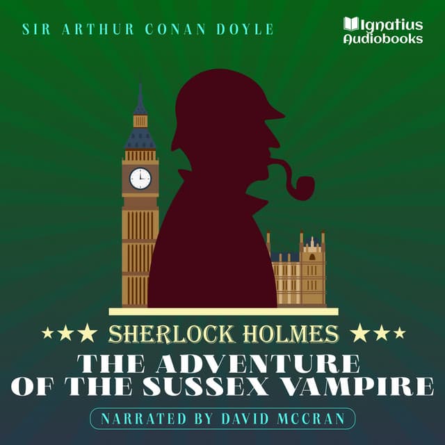 The Adventure of the Sussex Vampire - Sherlock Holmes Audiobooks
