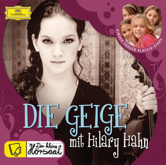 Der kleine Hörsaal - DIE GEIGE mit Hilary Hahn - Hilary Hahn