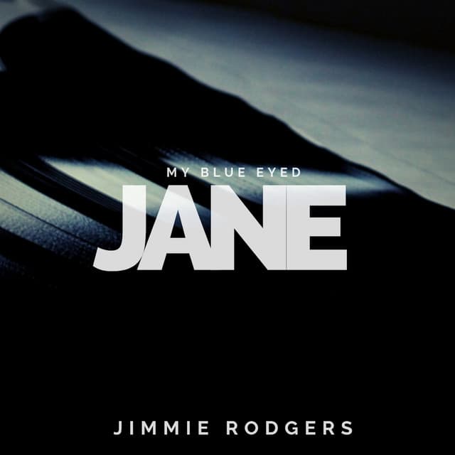 My Blue-Eyed Jane - Jimmie Rodgers