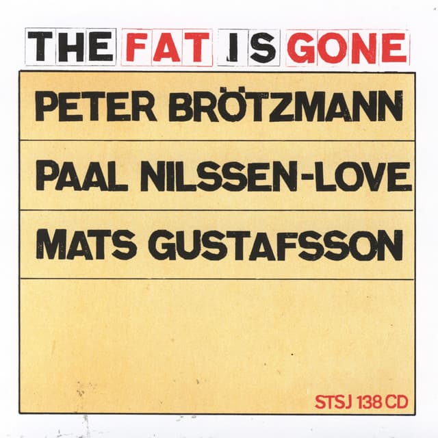 The Fat Is Gone - Peter Brötzmann
