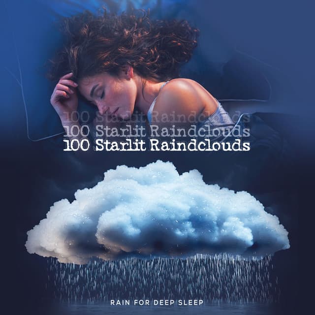 100 Starlit Raindclouds - Rain for Deep Sleep