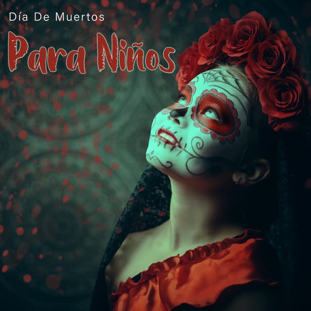 Día De Muertos Para Niños - Canciones Para Niños