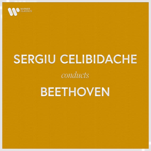 Sergiu Celibidache Conducts Beethoven - Ludwig van Beethoven