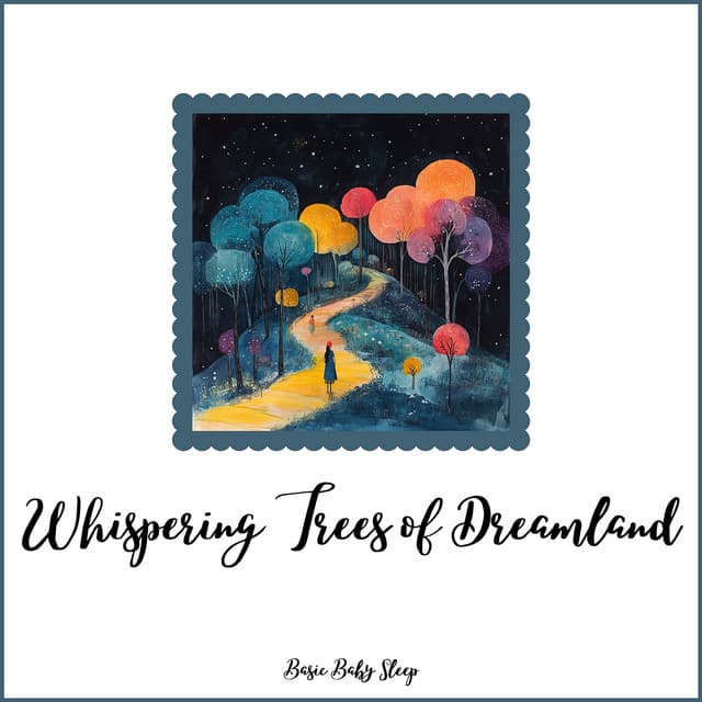 Whispering Trees of Dreamland - Basic Baby Sleep