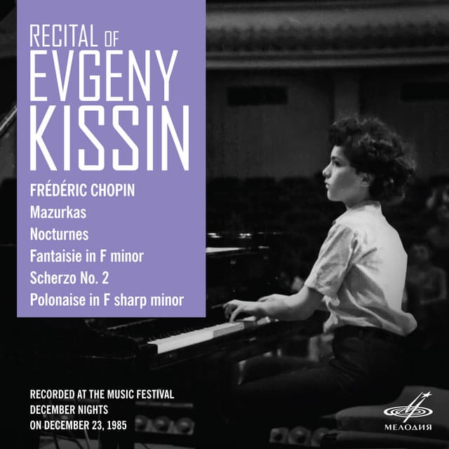 Recital of Evgeny Kissin. Moscow, December 23, 1985 - Frédéric Chopin