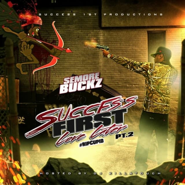 Success First Love Later, Pt. 2 - Semore Buckz